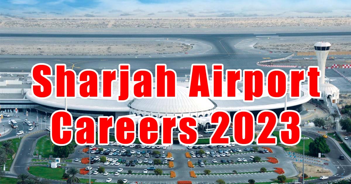 Sharjah Airport Careers 2023