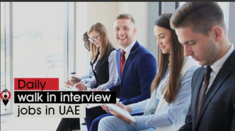 Walk in Interview in Dubai UAE: Today & Tomorrow (May 2023)